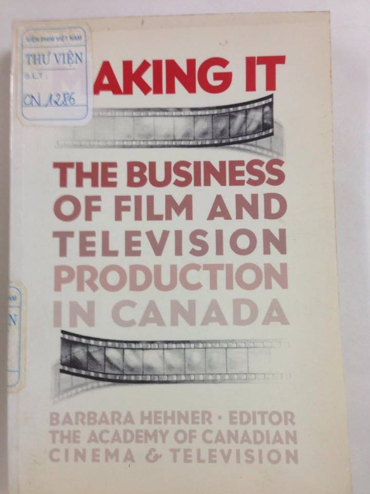Making it: The Business of Film and Television Production in Canada/ Bí quyết thành công – Kinh doanh điện ảnh và sản xuất Truyền hình ở Canada